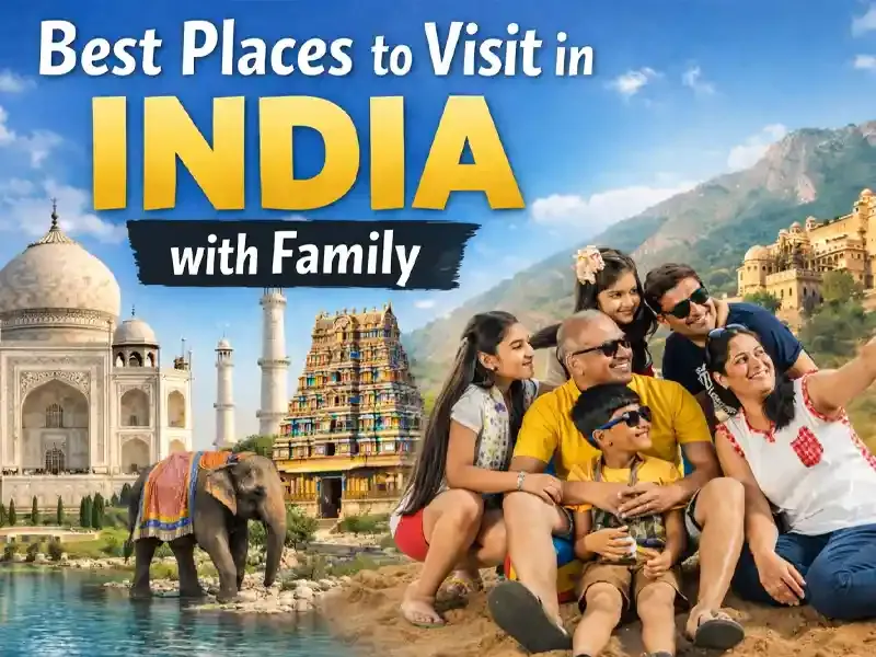 Best Places to Visit in India with Family